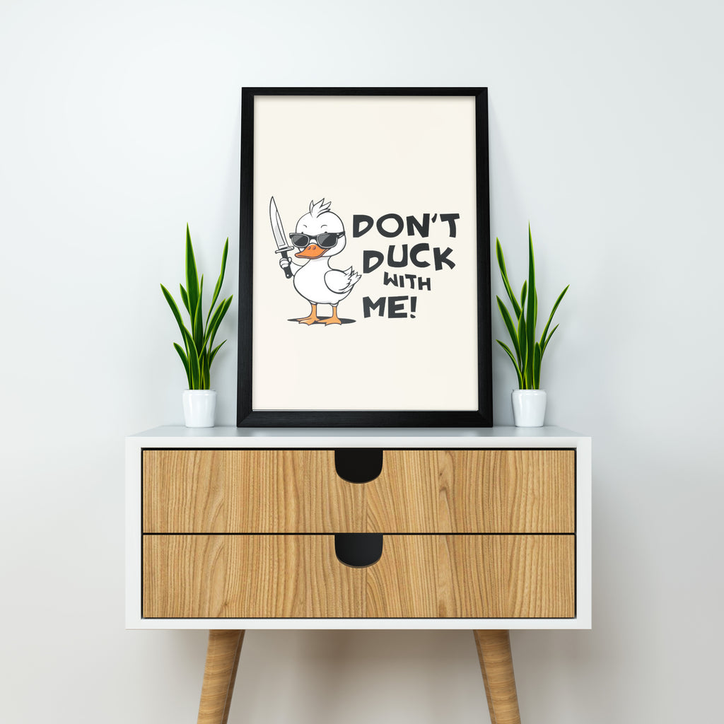 Dont Duck With Me | Boss Duck Wall posters | Black Framed poster